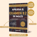 APRUEBA EL EXAMEN B2 DE INGLÉS - GUÍA DEFINITIVA